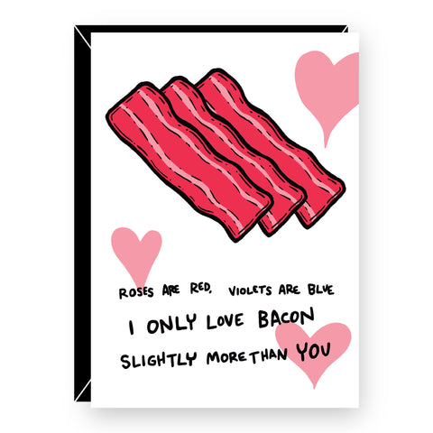 I Only Love Bacon Slightly More Than You
